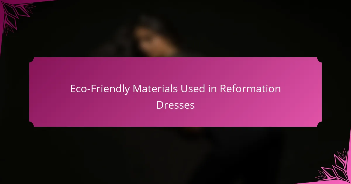 Eco-Friendly Materials Used in Reformation Dresses