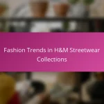 Fashion Trends in H&M Streetwear Collections