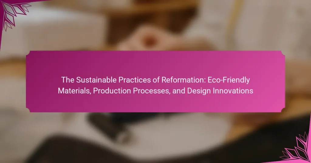 The Sustainable Practices of Reformation: Eco-Friendly Materials, Production Processes, and Design Innovations