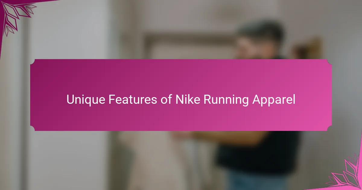 Unique Features of Nike Running Apparel