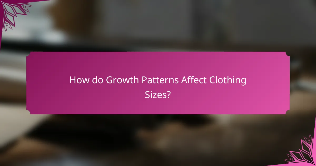 How do Growth Patterns Affect Clothing Sizes?