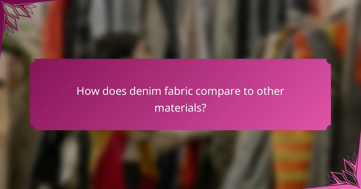 How does denim fabric compare to other materials?