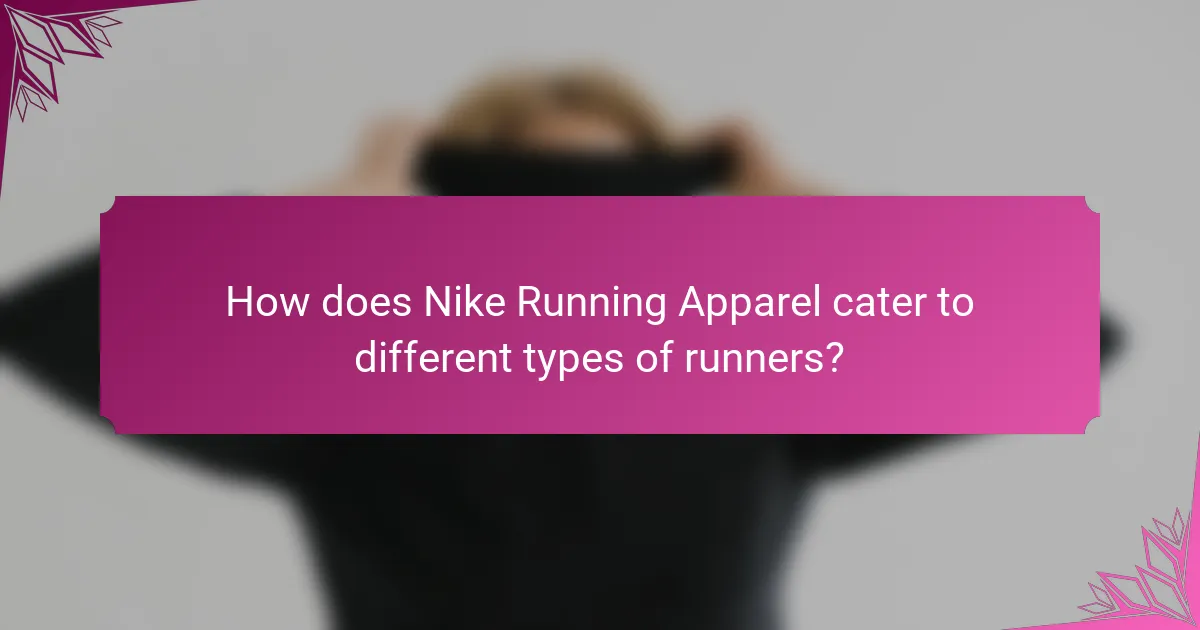 How does Nike Running Apparel cater to different types of runners?