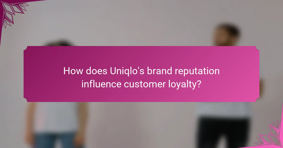 How does Uniqlo's brand reputation influence customer loyalty?