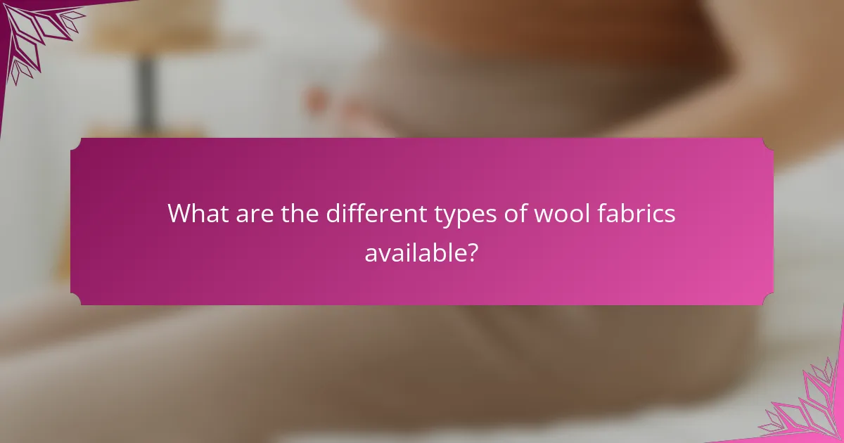 What are the different types of wool fabrics available?