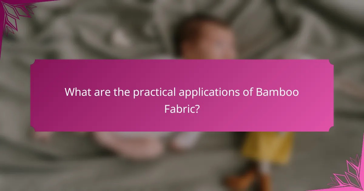 What are the practical applications of Bamboo Fabric?
