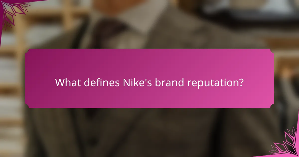 What defines Nike's brand reputation?