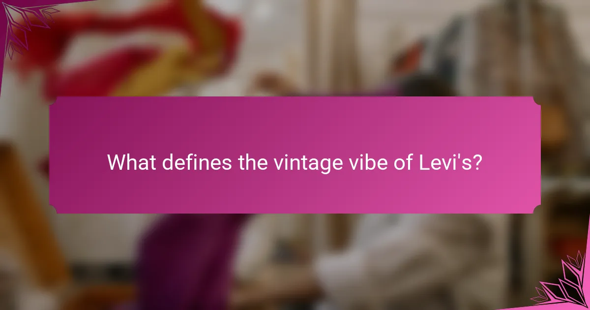 What defines the vintage vibe of Levi's?