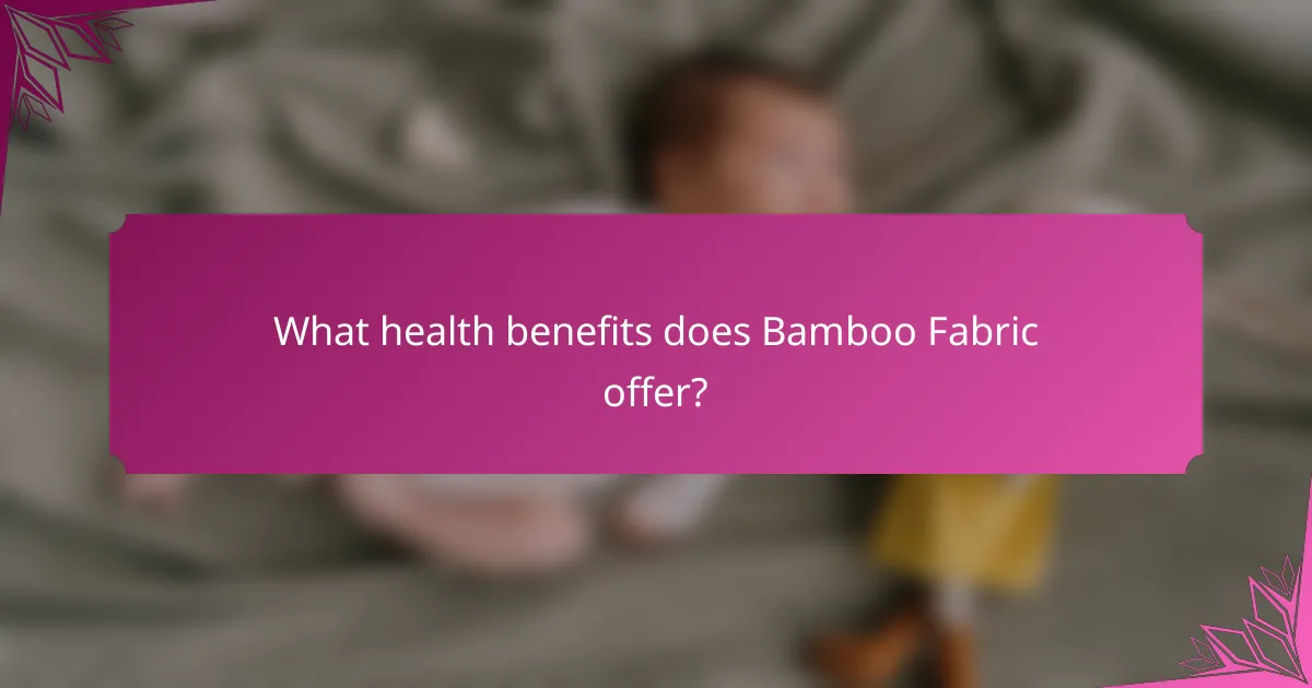 What health benefits does Bamboo Fabric offer?
