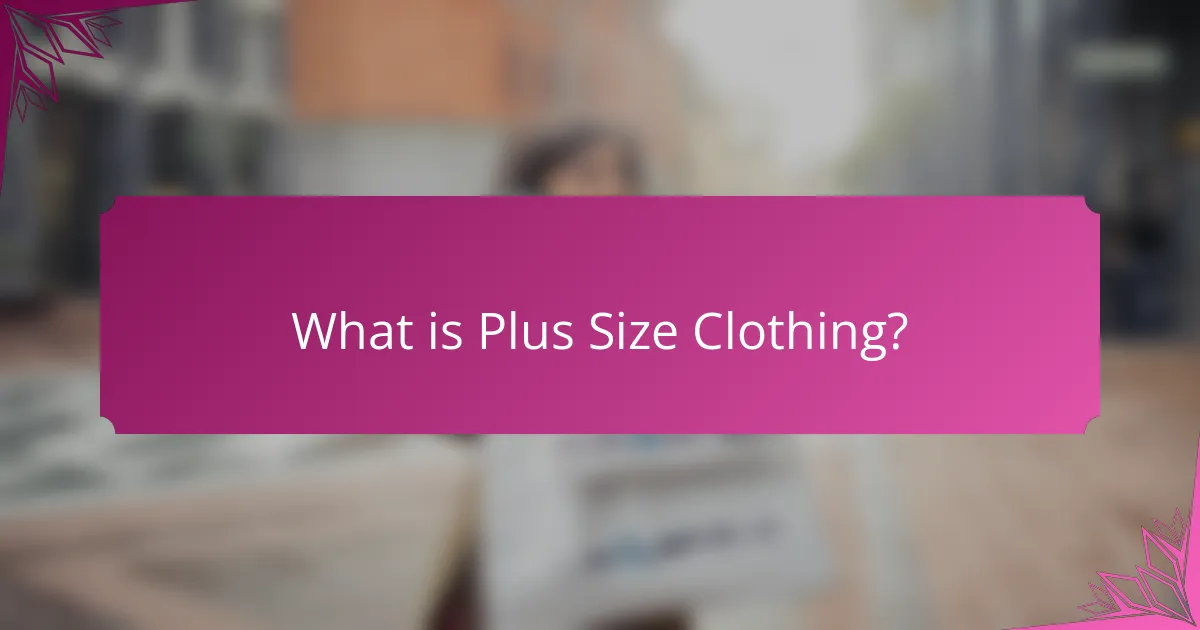 What is Plus Size Clothing?