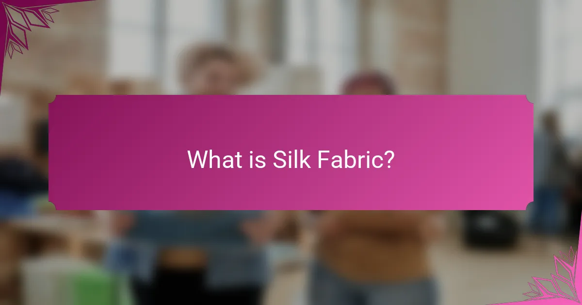 What is Silk Fabric?