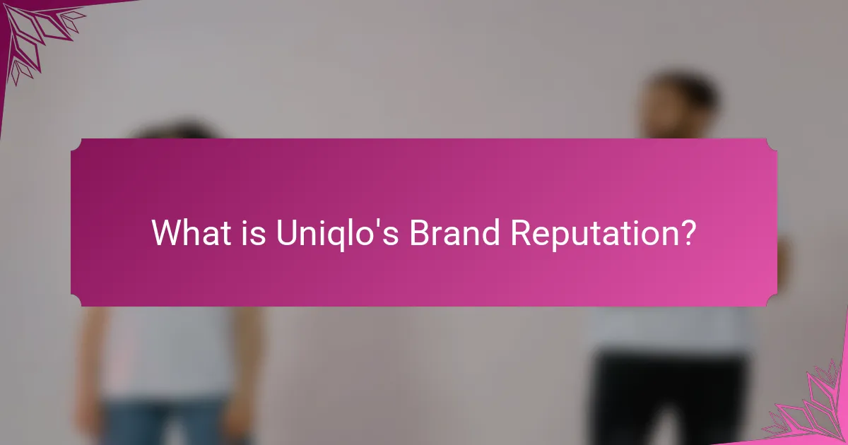 What is Uniqlo's Brand Reputation?
