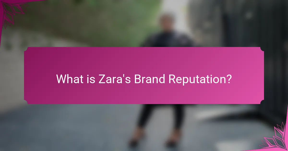 What is Zara's Brand Reputation?